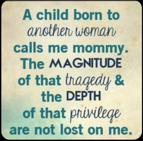 Image reads: “A child born to another woman calls me mommy. The magnitude of that tragedy & the depth of that privilege are not lost on me.”